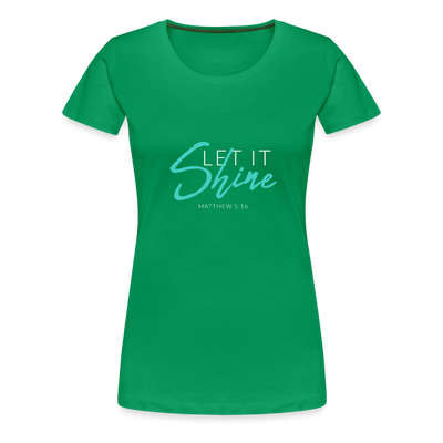 Shine Women’s Premium T-Shirt - kelly green